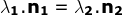 \mathbf{\lambda _{1}.n_{1}=\lambda _{2}.n_{2}}